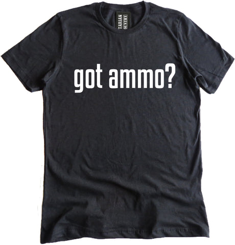 Got Ammo Shirt