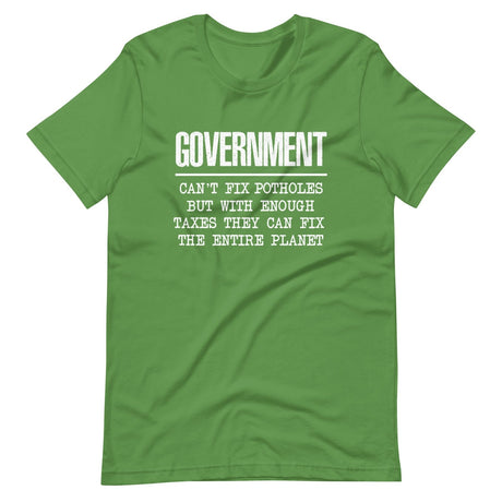 Government Can't Fix Potholes But Can Save The Planet Shirt