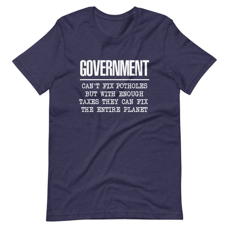 Government Can't Fix Potholes But Can Save The Planet Shirt