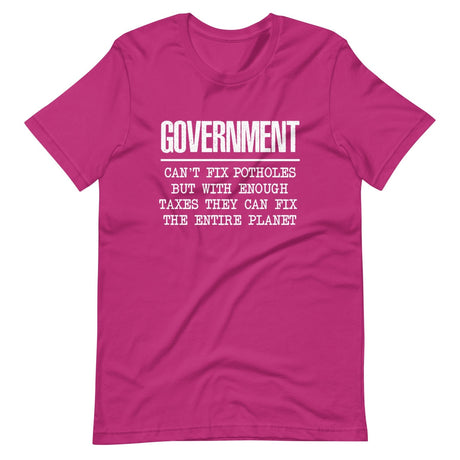 Government Can't Fix Potholes But Can Save The Planet Shirt