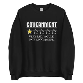 Government Very Bad Would Not Recommend Sweatshirt