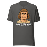 Greta Thunberg Haircut How Dare You Parody Shirt