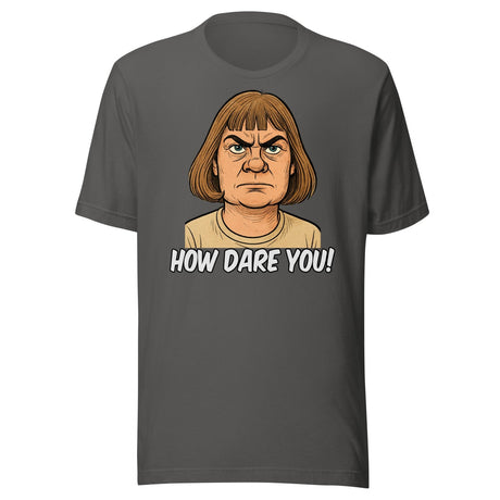Greta Thunberg Haircut How Dare You Parody Shirt