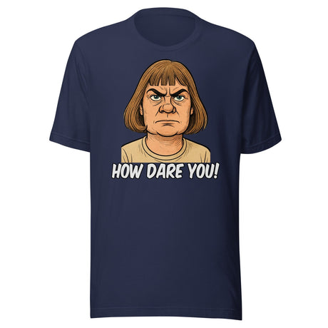 Greta Thunberg Haircut How Dare You Parody Shirt