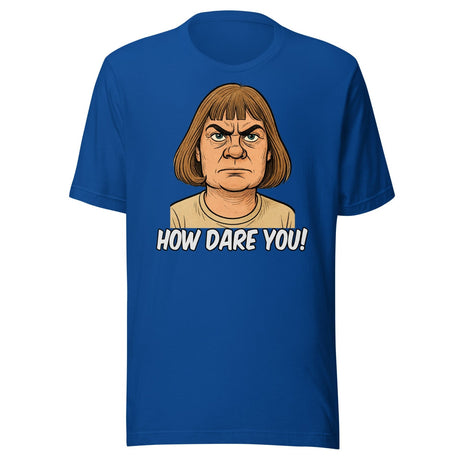 Greta Thunberg Haircut How Dare You Parody Shirt