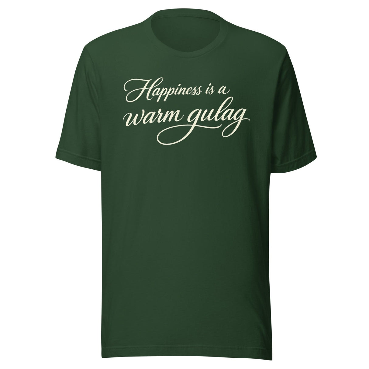 Happiness Is A Warm Gulag Shirt