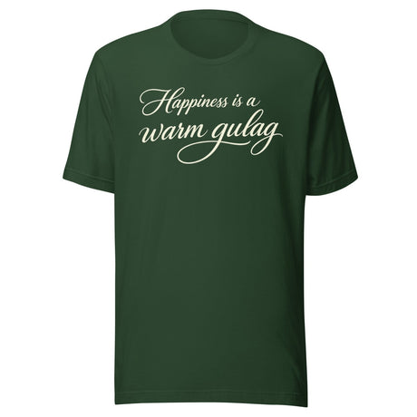 Happiness Is A Warm Gulag Shirt