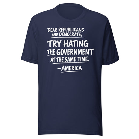 Hate The Government At The Same Time Shirt