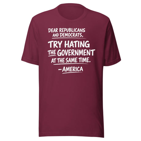 Hate The Government At The Same Time Shirt