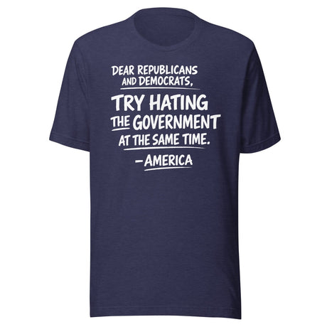 Hate The Government At The Same Time Shirt
