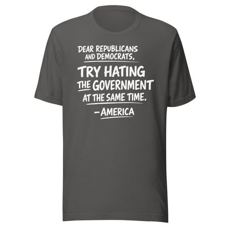 Hate The Government At The Same Time Shirt