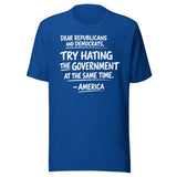 Hate The Government At The Same Time Shirt
