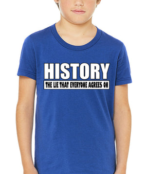 History The Lie That Everyone Agrees On Youth Shirt