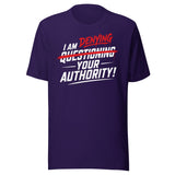 I Am Denying Your Authority Shirt