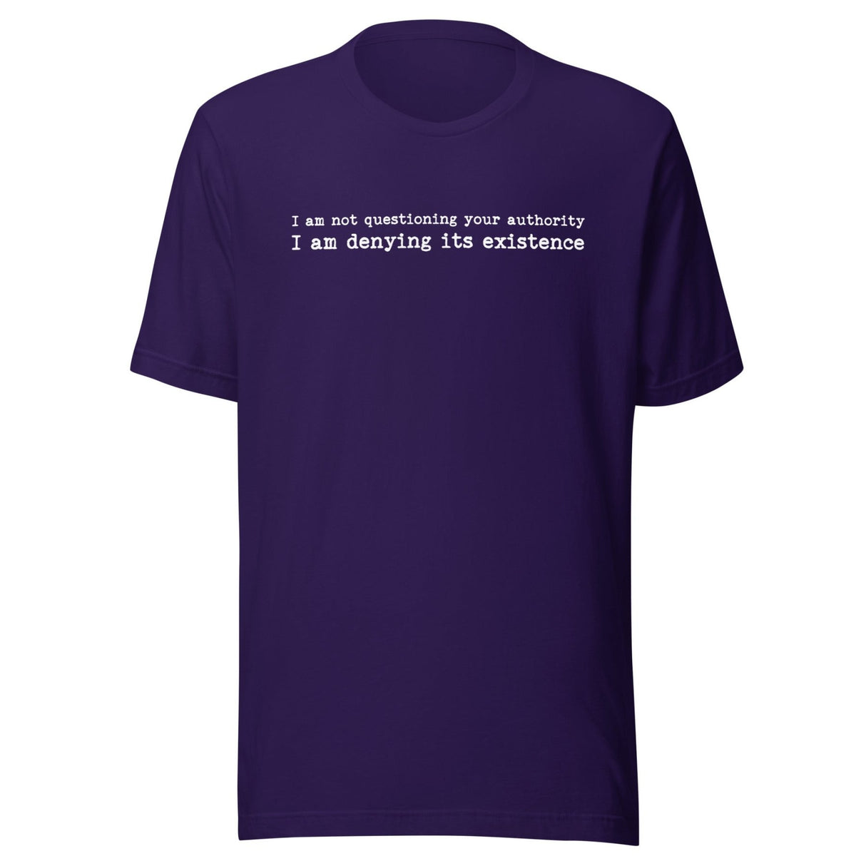 I Am Not Questioning Your Authority Shirt
