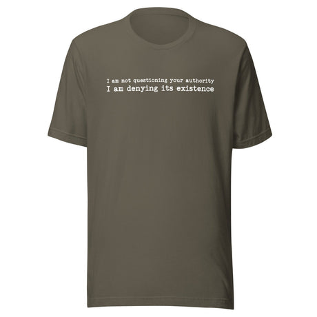 I Am Not Questioning Your Authority Shirt