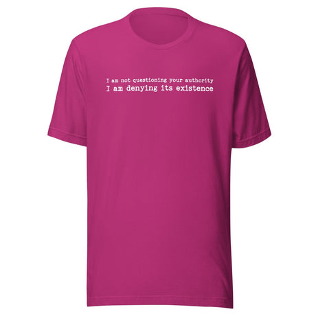 I Am Not Questioning Your Authority Shirt