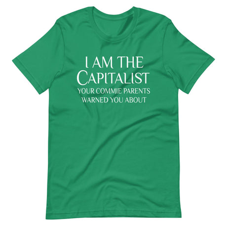 I Am The Capitalist Your Commie Parents Warned You About Shirt
