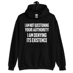 I Deny Your Authority Hoodie