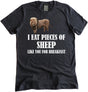 I Eat Pieces of Sheep Like Your For Breakfast Shirt