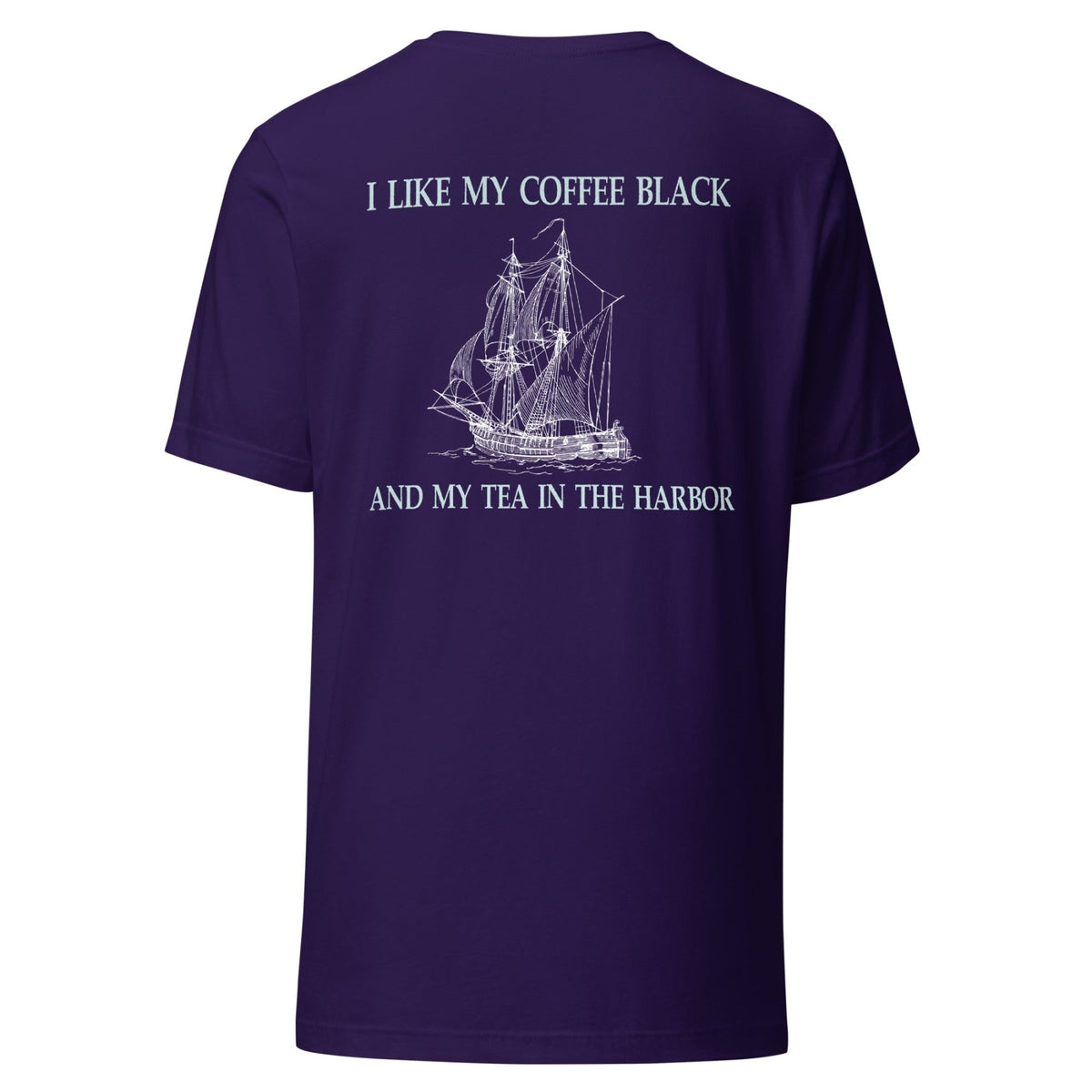 I Like My Coffee Black And My Tea In the Harbor Back Print Shirt