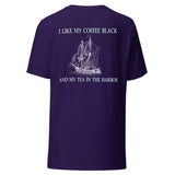 I Like My Coffee Black And My Tea In the Harbor Back Print Shirt