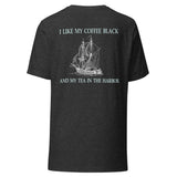 I Like My Coffee Black And My Tea In the Harbor Back Print Shirt