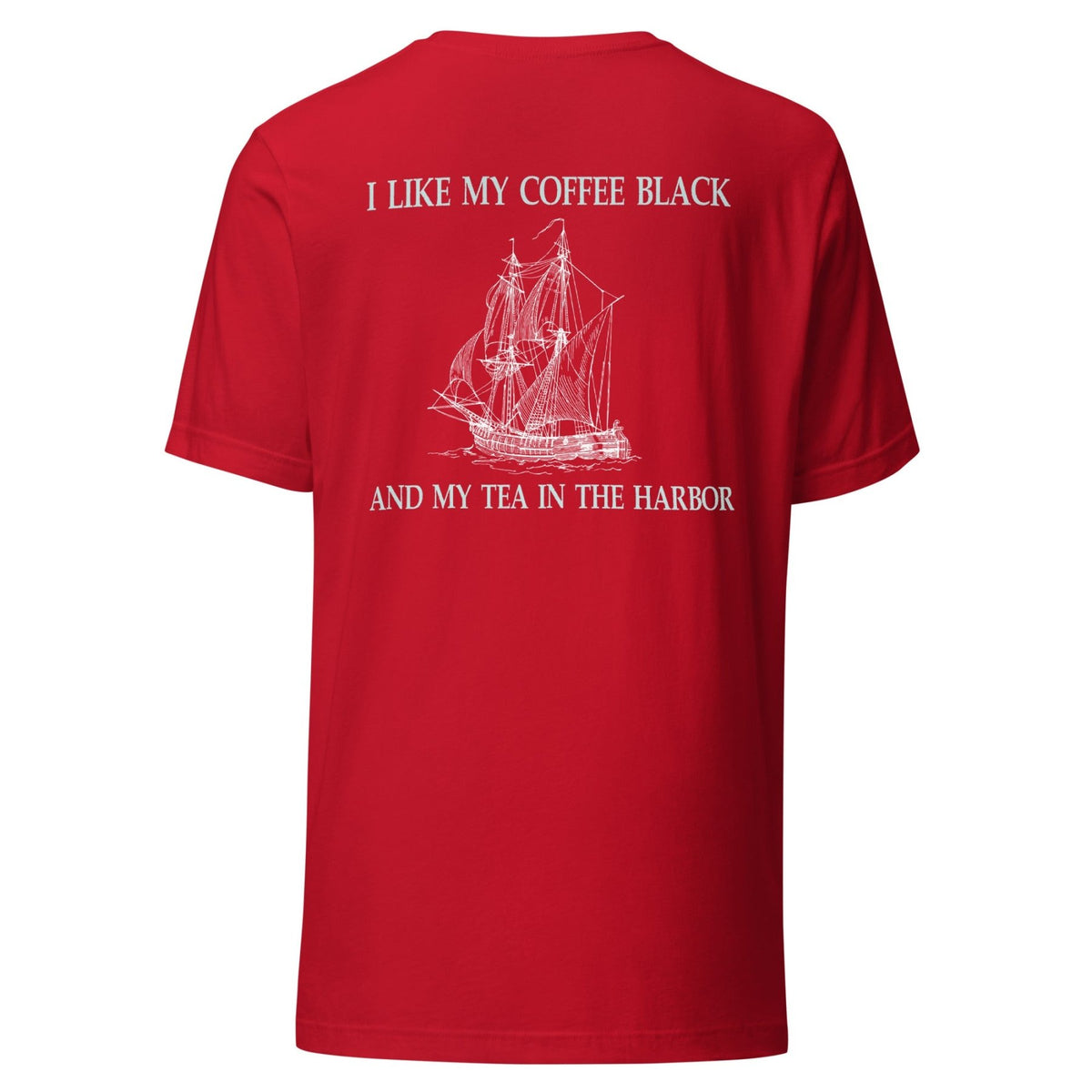 I Like My Coffee Black And My Tea In the Harbor Back Print Shirt