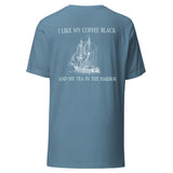 I Like My Coffee Black And My Tea In the Harbor Back Print Shirt