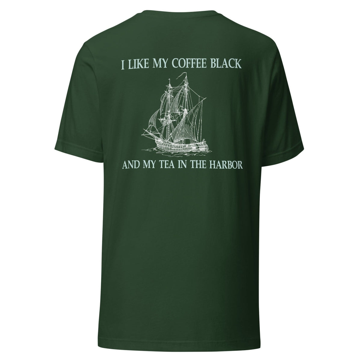 I Like My Coffee Black And My Tea In the Harbor Back Print Shirt