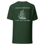 I Like My Coffee Black And My Tea In the Harbor Back Print Shirt