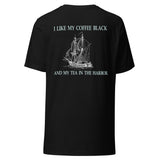 I Like My Coffee Black And My Tea In the Harbor Back Print Shirt