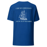 I Like My Coffee Black And My Tea In the Harbor Back Print Shirt