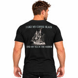 I Like My Coffee Black And My Tea In the Harbor Back Print Shirt