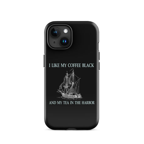 I Like My Coffee Black and My Tea in The Harbor iPhone® Case