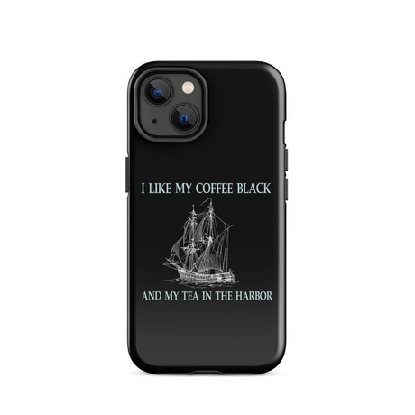 I Like My Coffee Black and My Tea in The Harbor iPhone® Case