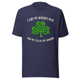 I Like My Whiskey Neat And My Tea In The Harbor Shirt