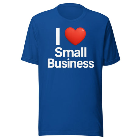 I Love Small Business Shirt