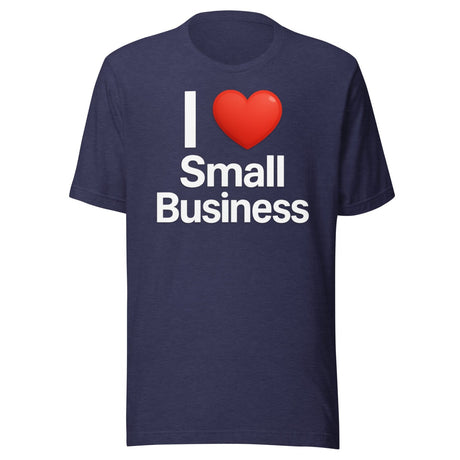 I Love Small Business Shirt