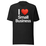 I Love Small Business Shirt