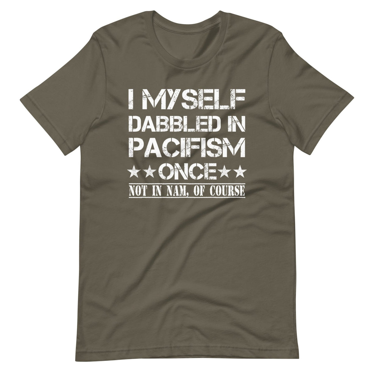 I Myself Dabbled In Pacifism Once Shirt – Libertarian Country