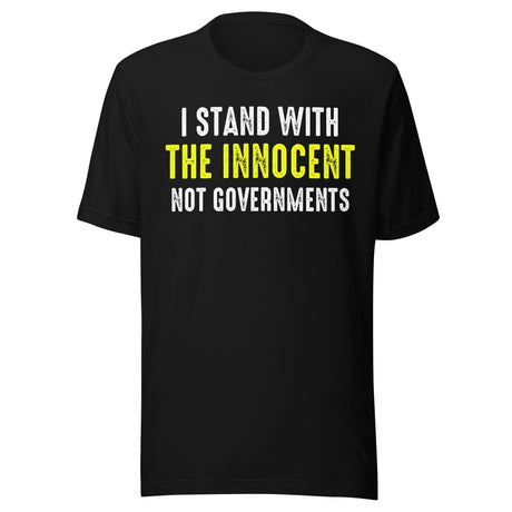 I Stand With The Innocent Not Governments Shirt