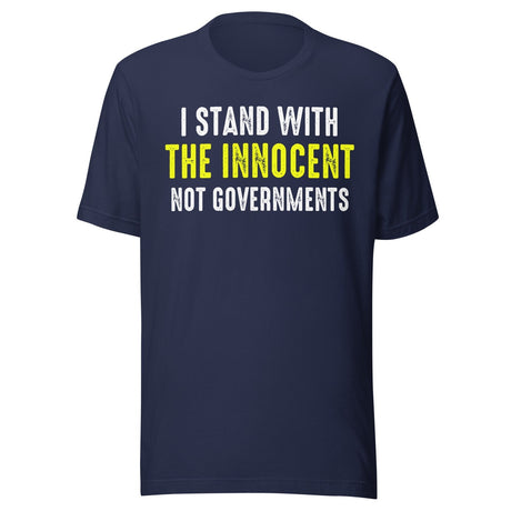 I Stand With The Innocent Not Governments Shirt