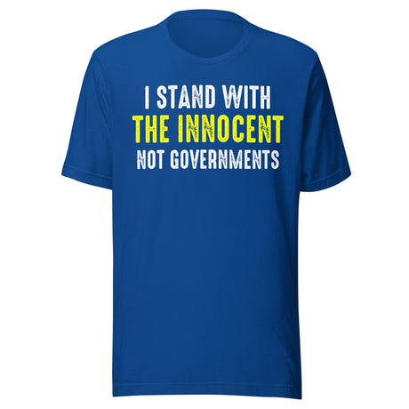 I Stand With The Innocent Not Governments Shirt