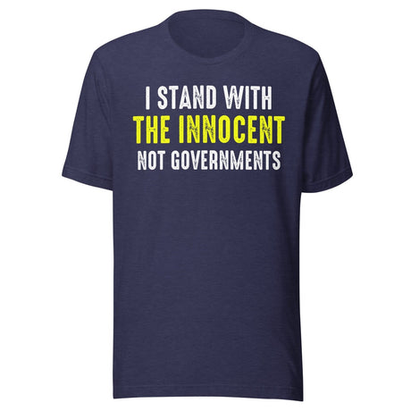 I Stand With The Innocent Not Governments Shirt
