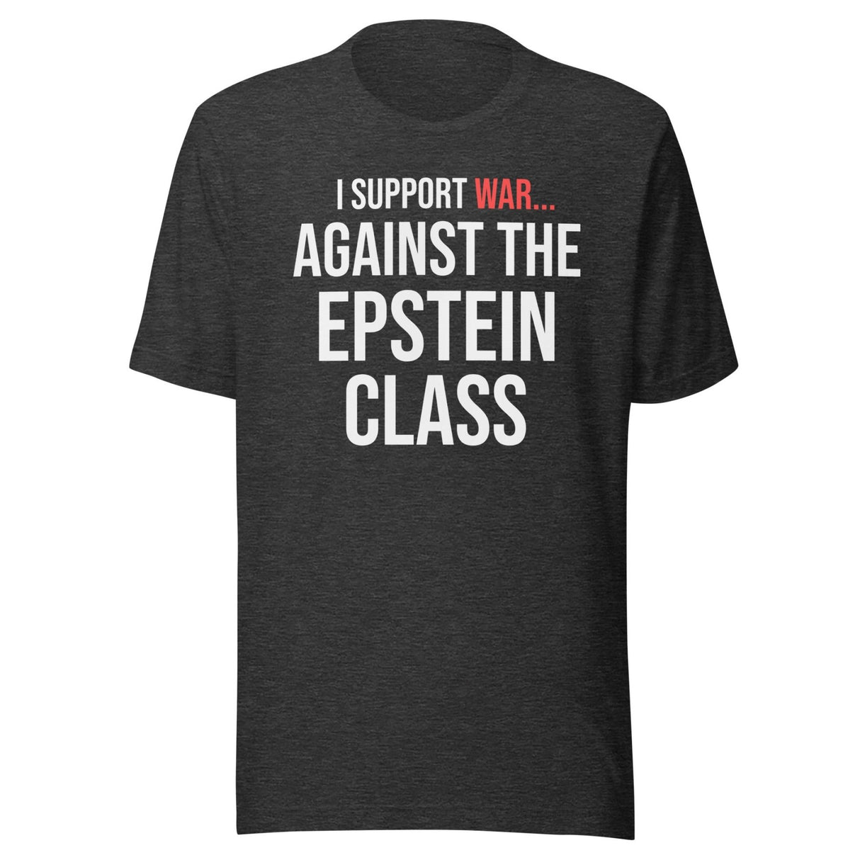 I Support War Against The Epstein Class Shirt