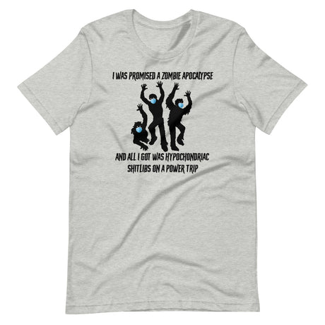 I Was Promised A Zombie Apocalypse Shirt