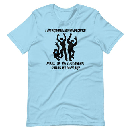 I Was Promised A Zombie Apocalypse Shirt