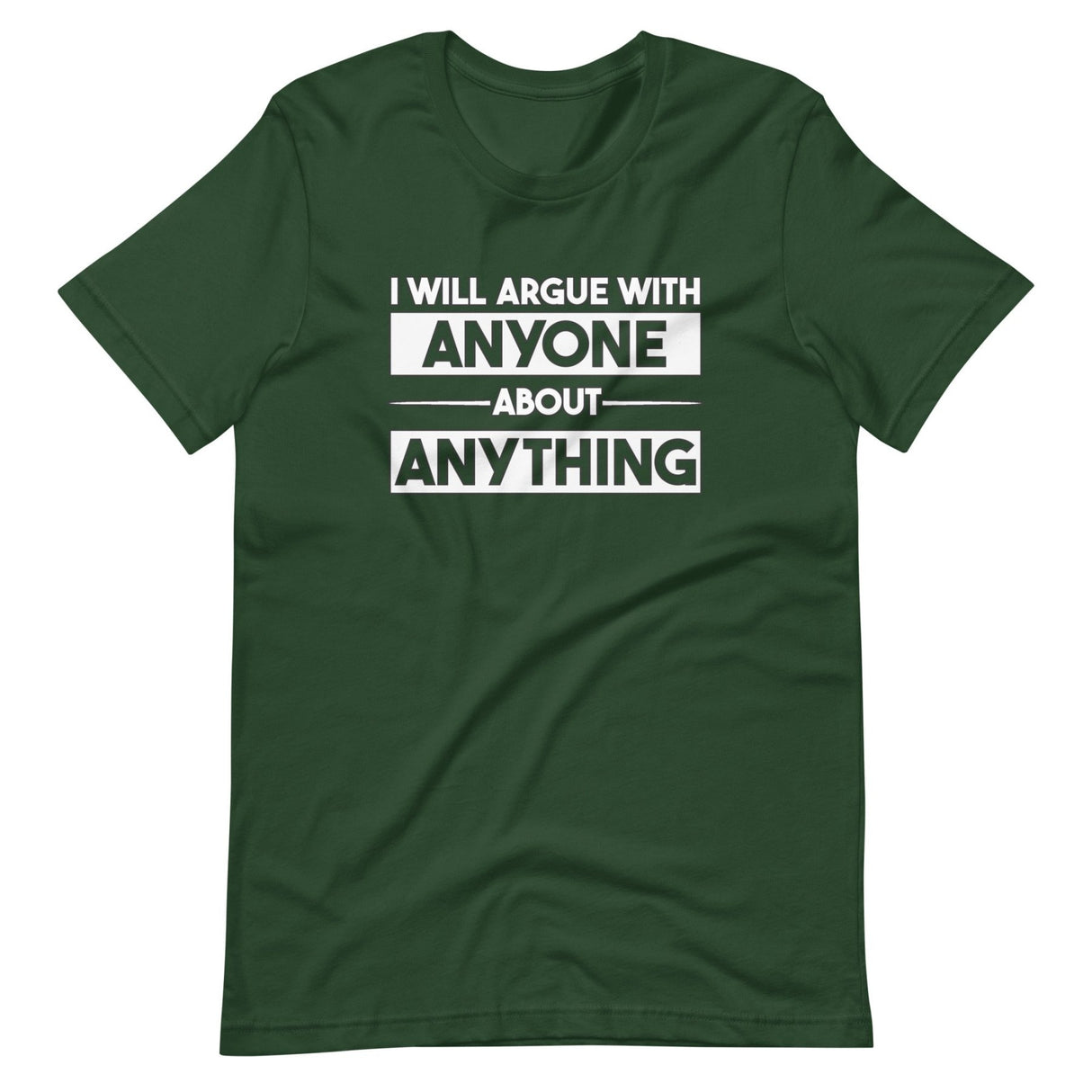 I Will Argue With Anyone About Anything Shirt