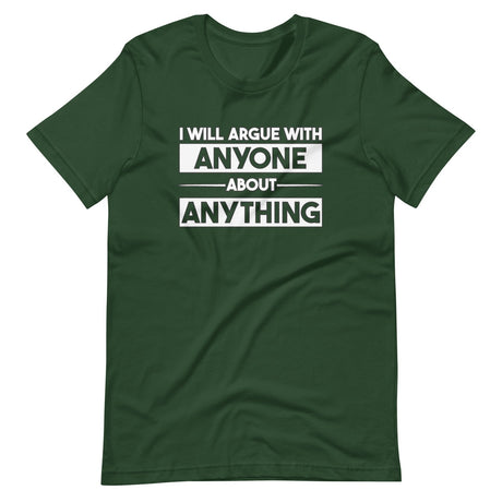 I Will Argue With Anyone About Anything Shirt